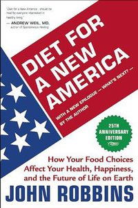 Diet for a New America (HJ Kramer/New World Library; 25 Anv edition 2012)