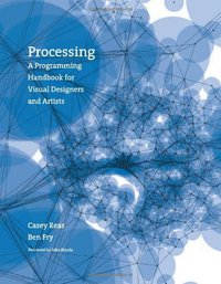 Processing (MIT Press 2007)