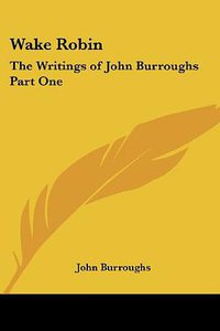 Wake Robin (Kessinger Publishing, LLC 2004)