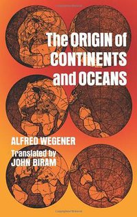 The Origin of Continents and Oceans (Dover Publications 2011)