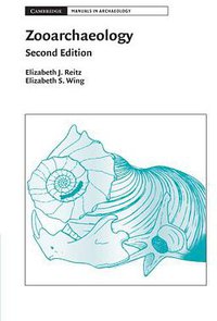 Zooarchaeology (Cambridge University Press 2008)