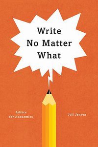 Write No Matter What (University Of Chicago Press 2017)