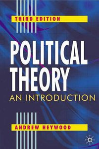 Political Theory, Third Edition (Palgrave Macmillan 2005)