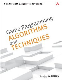 Game Programming Algorithms and Techniques (Addison-Wesley Professional 2014)