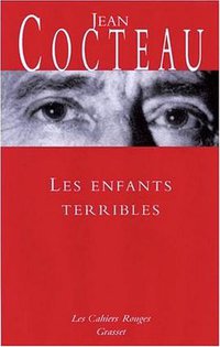 Les Enfants terribles (Grasset 2002)