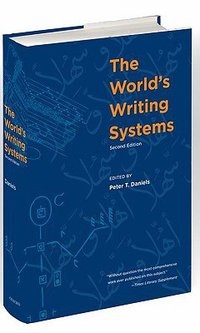 The World's Writing Systems (Oxford University Press 2010)