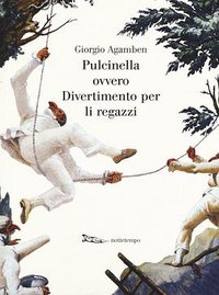 Pulcinella ovvero divertimento per li regazzi in quattro scene (Nottetempo 2015)