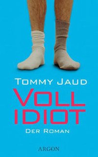 Vollidiot. (Argon Verlag 2004)