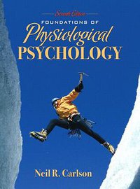 Foundations of Physiological Psychology (with MyPsychKit) (7th Edition) (Allyn & Bacon 2007)