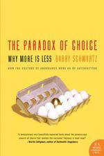 The Paradox of Choice (Harper Perennial 2005)