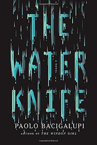The Water Knife (Knopf 2015)