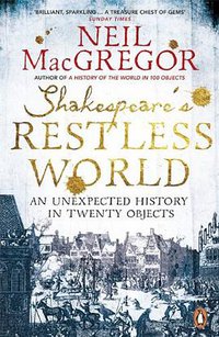 Shakespeare's Restless World (Penguin 2014)