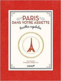 Paris dans votre assiette (Editions du Chêne)