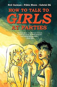 Neil Gaiman's How to Talk to Girls at Parties (Dark Horse Books 2016)