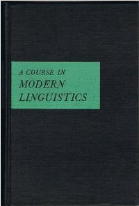 A Course in Modern Linguistics (Prentice Hall College Div 1958)