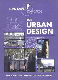 Time-Saver Standards for Urban Design (McGraw-Hill Education 2003)