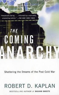 The Coming Anarchy (Vintage 2001)