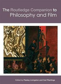 The Routledge Companion to Philosophy and Film (Routledge Philosophy Companions) (Routledge 2008)