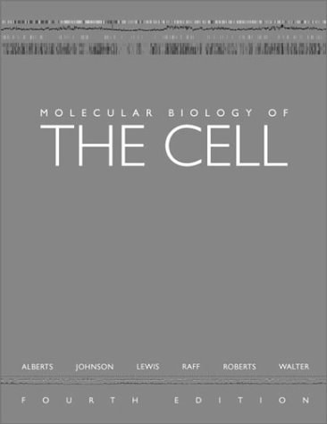 Molecular Biology of the Cell, Fourth Edition
