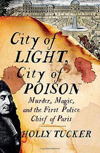 City of Light, City of Poison (W. W. Norton & Company 2017)