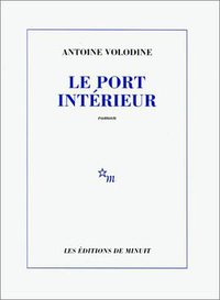 Le port intérieur (Editions de Minuit 1995)
