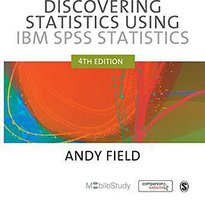 Discovering Statistics Using IBM SPSS Statistics, 4th Edition (SAGE Publications Ltd 2013)