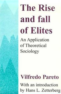 The Rise and Fall of Elites (Transaction Publishers 1991)