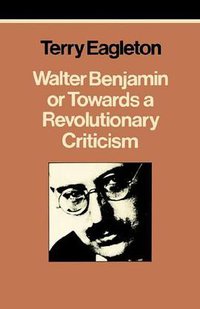 Walter Benjamin or Towards a Revolutionary Criticism (Verso 2000)