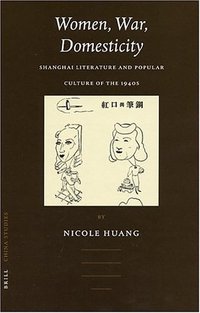 Women, War, Domesticity (Brill Academic Publishers 2005)
