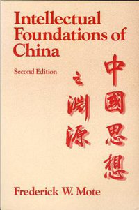Intellectual Foundations of China (Knopf 1989)