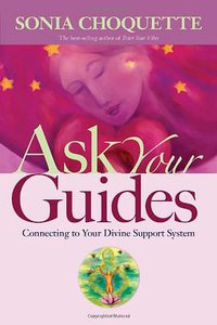 Ask Your Guides (Hay House 2007)