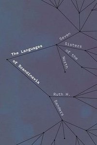 The Languages of Scandinavia (The University of Chicago Press 2017)