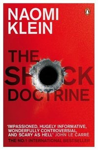 The Shock Doctrine (Penguin Books Ltd 2008)