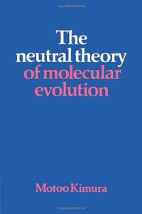 The Neutral Theory of Molecular Evolution (Cambridge University Press 1985)