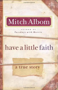 Have a Little Faith (Hachette Books 2009)