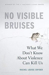 No Visible Bruises (Bloomsbury Publishing 2019)