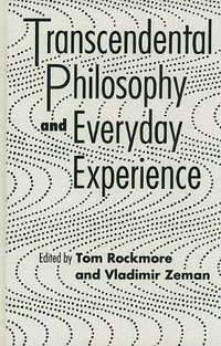 Transcendental Philosophy and Everyday Experience