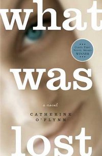 What Was Lost (Holt Paperbacks 2008)
