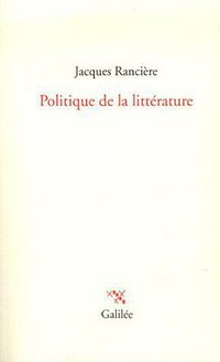 Politique de la littérature (Editions Galilée 2007)