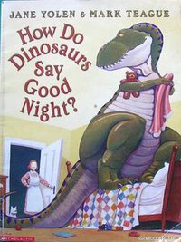 How Do Dinosaurs Say Good Night? (SCHOLASTIC 2001)