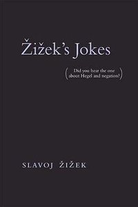 Žižek's Jokes (The MIT Press 2018)