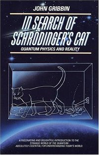 In Search of Schrödinger's Cat (Bantam Books 1984)