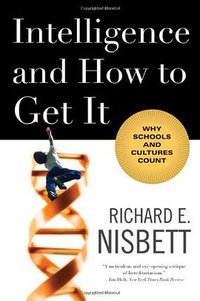 Intelligence and How to Get It: Why Schools and Cultures Count (W. W. Norton & Company 2009)