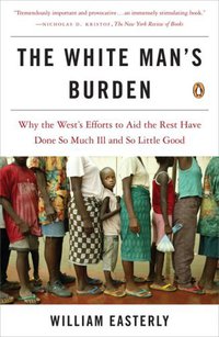 The White Man's Burden (Penguin Books 2007)