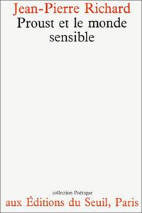 Proust et le monde sensible (Seuil 1974)