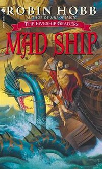 Mad Ship (The Liveship Traders, Book 2) (Spectra 2000)