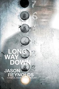 Long Way Down (Atheneum/Caitlyn Dlouhy Books 2017)