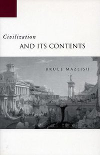 Civilization and Its Contents (Stanford University Press 2005)