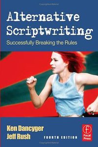 Alternative Scriptwriting: Successfully Breaking the Rules (Focal Press 2006)