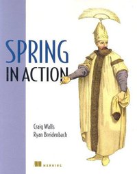 Spring in Action (In Action series) (Manning Publications 2005)